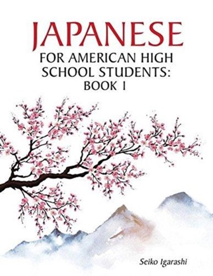 Japanese for American High School Students, Seiko Igarashi - Paperback - 9781545614112