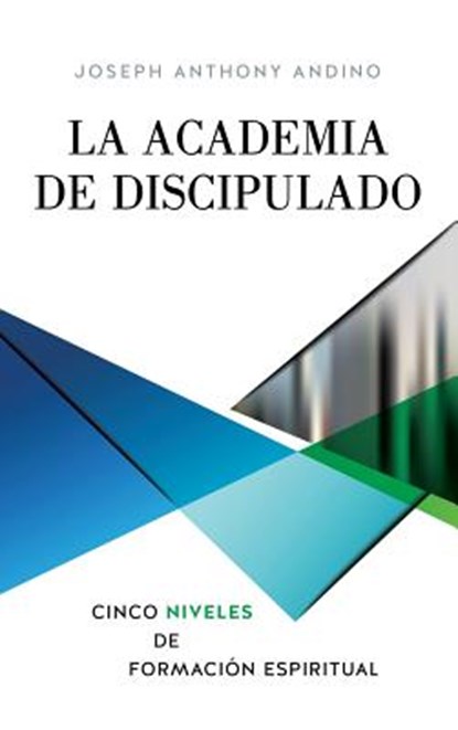 La Academia de Discipulado, Joseph Anthony Andino - Gebonden - 9781545620984