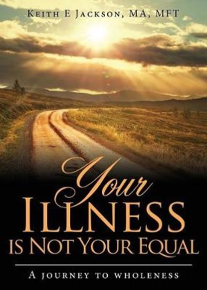 Your Illness is Not Your Equal, JACKSON,  Keith E - Paperback - 9781545635445
