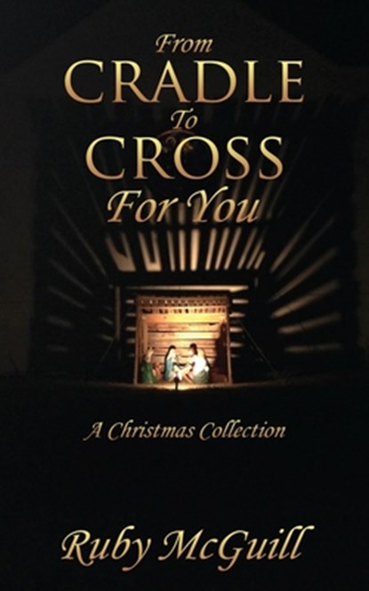 From Cradle To Cross For You, Ruby McGuill - Paperback - 9781545677780