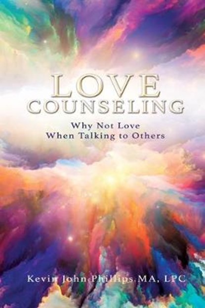 Love Counseling, PHILLIPS MA LPC,  Kevin John - Paperback - 9781545679005