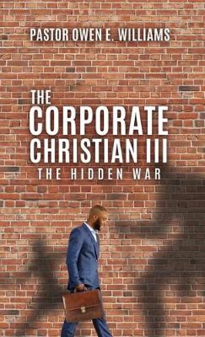 The Corporate Christian III, WILLIAMS,  Pastor Owen E - Gebonden - 9781545681664