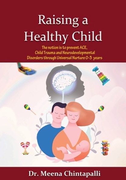 Raising a Healthy Child, Dr Meena Chintapalli - Paperback - 9781545744673