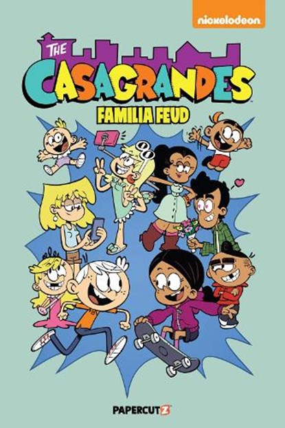 The Casagrandes Vol. 6, The Loud House Creative Team - Paperback - 9781545811405