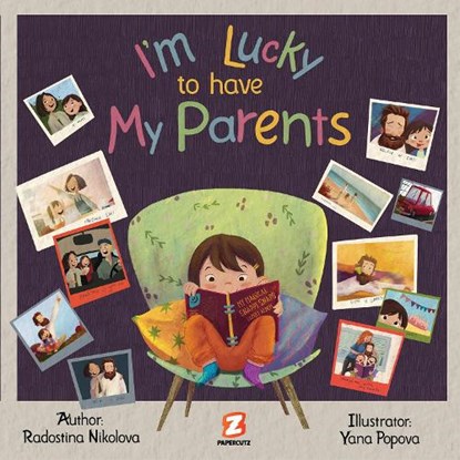I'm Lucky to Have My Parents, Radostina Nikolova - Gebonden - 9781545815816