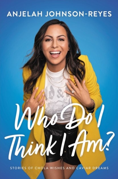 Who Do I Think I Am?, Anjelah Johnson-Reyes - Paperback - 9781546000440