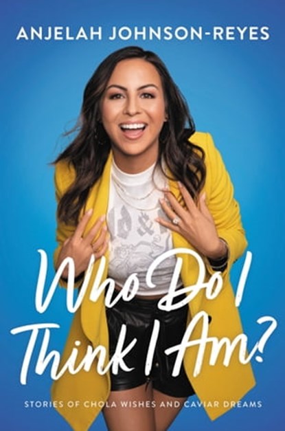 Who Do I Think I Am?, Anjelah Johnson-Reyes - Ebook - 9781546000457