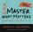 Master What Matters, John C. Maxwell - Paperback - 9781546002505