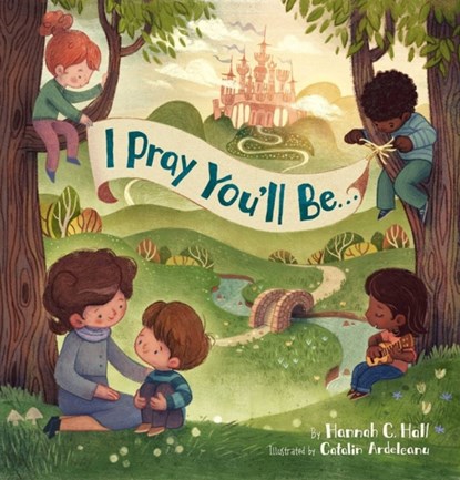 I Pray You'll Be . . ., Hannah C. Hall - Gebonden - 9781546003335