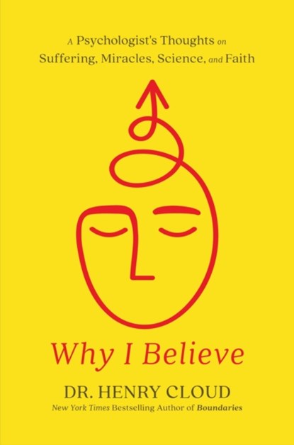 Why I Believe, Henry Cloud - Gebonden - 9781546003410