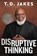 Disruptive Thinking, Nick Chiles ; T. D. Jakes - Gebonden - 9781546004004