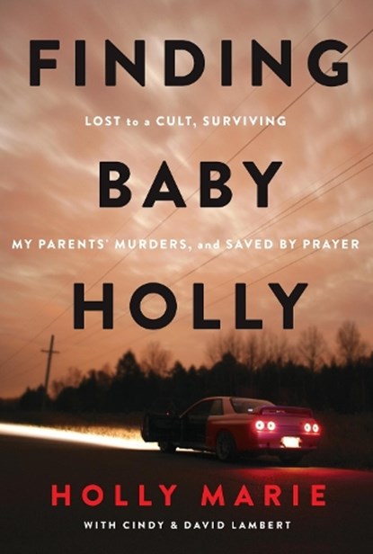 Finding Baby Holly, Holly Marie Miller ; Cindy Lambert - Paperback - 9781546006480