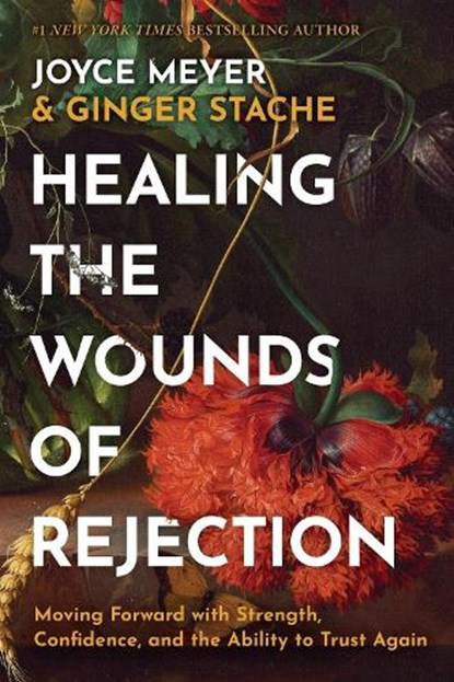 Healing the Wounds of Rejection, Ginger Stache ; Joyce Meyer - Gebonden - 9781546009290