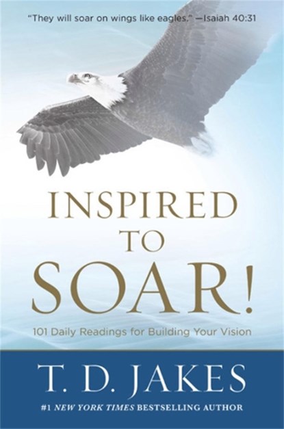 Inspired to Soar!, T. D. Jakes - Gebonden - 9781546010388