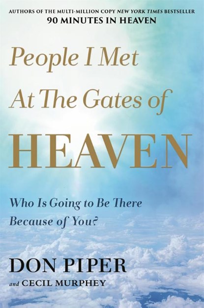 People I Met at the Gates of Heaven, Cecil Murphey ; Don Piper - Paperback - 9781546010807