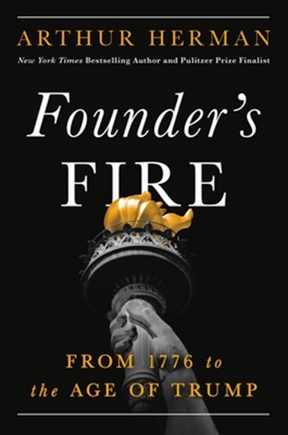Founder's Fire: From 1776 to the Age of Trump, Arthur Herman - Gebonden - 9781546011293