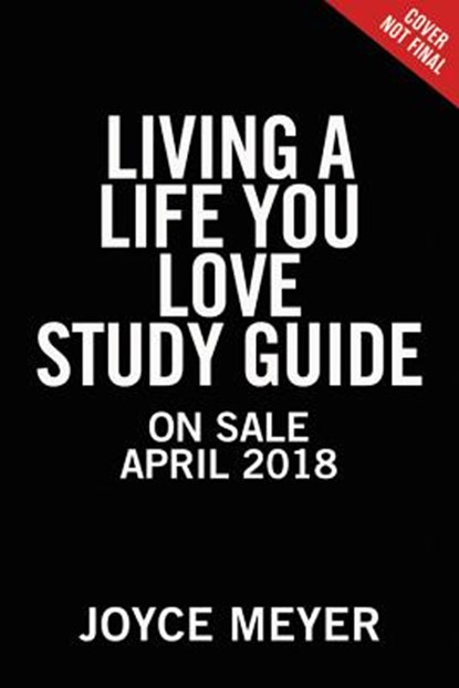Living a Life You Love Study Guide, MEYER,  Joyce - Paperback - 9781546012399