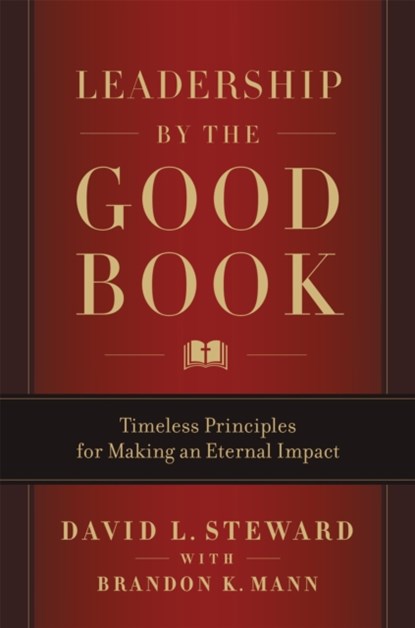 Leadership by the Good Book, Brandon K. Mann ; David L. Steward - Gebonden - 9781546013273