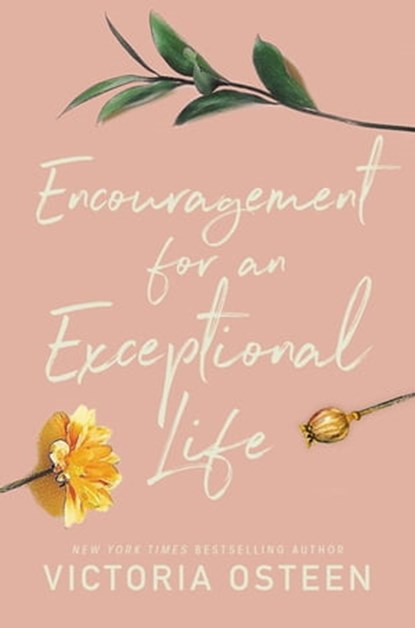 Encouragement for an Exceptional Life, Victoria Osteen - Ebook - 9781546018056