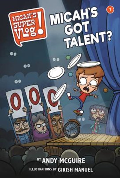 Micah's Super Vlog: Micah's Got Talent?, Andy McGuire ; Girish Manuel - Paperback - 9781546026617