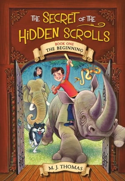 The Secret of the Hidden Scrolls: The Beginning, Book 1, M. J. Thomas - Ebook - 9781546033905