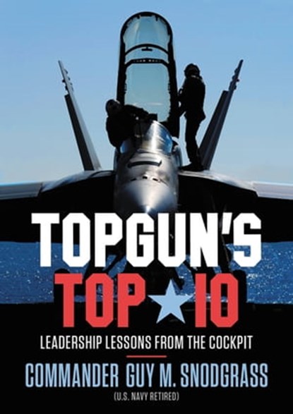 TOPGUN'S TOP 10, Guy M Snodgrass - Ebook - 9781546059622