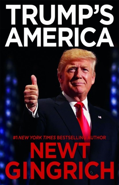 Trump's America, Newt Gingrich - Gebonden - 9781546077060