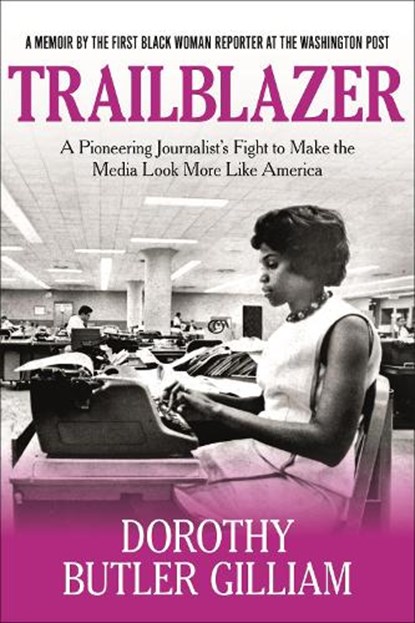 Trailblazer, Dorothy Butler Gilliam - Paperback - 9781546083450