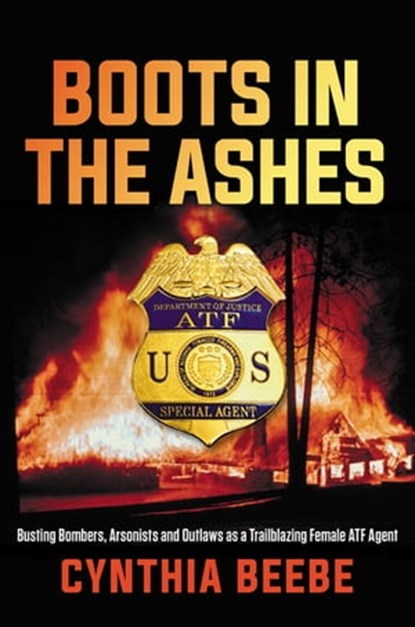 Boots in the Ashes, Cynthia Beebe - Ebook - 9781546084600