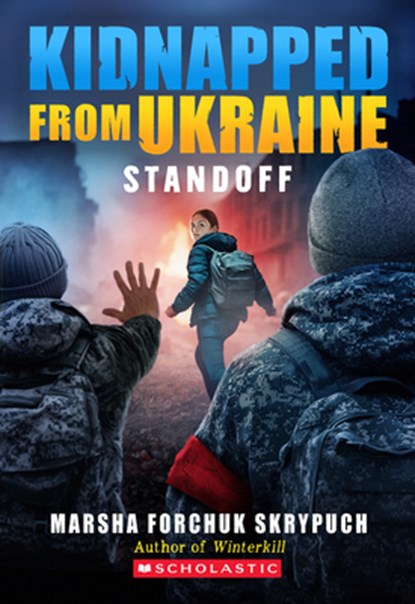 Standoff (Kidnapped from Ukraine #2), Marsha Forchuk Skrypuch - Paperback - 9781546104544