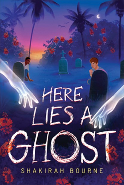 Here Lies a Ghost, Shakirah Bourne - Gebonden - 9781546116905