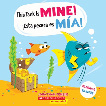 This Tank Is Mine! / ¡Esta Pecera Es Mía! (Scholastic Bilingual), Jonathan Fenske - Paperback - 9781546119630