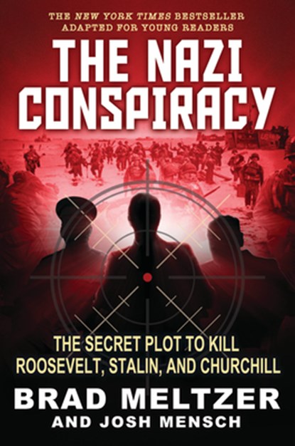 The Nazi Conspiracy: The Secret Plot to Kill Roosevelt, Stalin, and Churchill (Young Reader's Edition), Brad Meltzer - Gebonden - 9781546122364