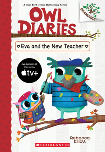 Eva and the New Teacher: A Branches Book (Owl Diaries #21), Rebecca Elliott - Paperback - 9781546127079
