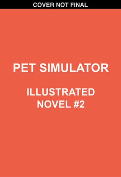 Pet Simulator Illustrated Novel #2, Scholastic - Paperback - 9781546131625