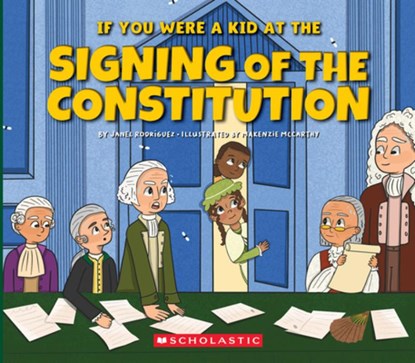 If You Were a Kid at the Signing of the Constitution 1787, Janel Rodriguez - Gebonden - 9781546136194