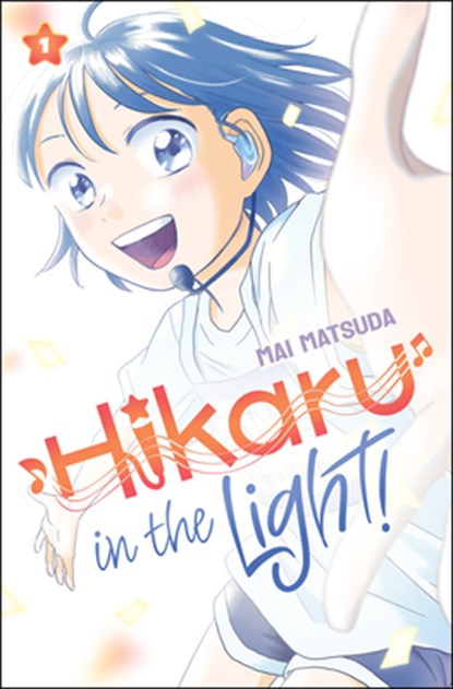 Hikaru in the Light! (Volume 1), Mai Matsuda - Gebonden - 9781546140993