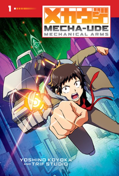 Mecha-Ude: Mechanical Arms (Volume 1), Yoshino Koyoka - Gebonden - 9781546142560