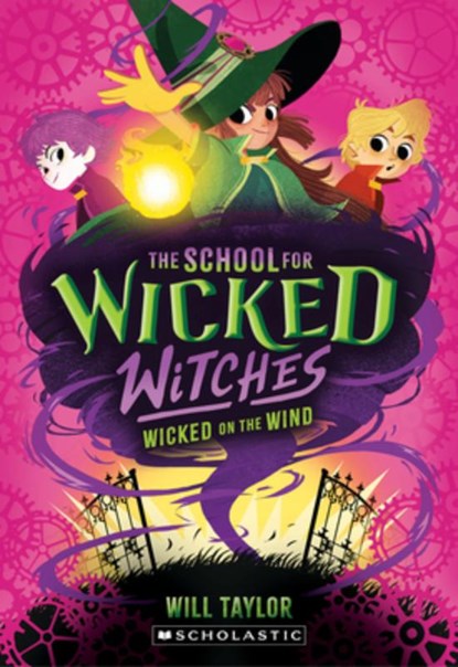 Wicked on the Wind (the School for Wicked Witches #3), Will Taylor - Paperback - 9781546146742