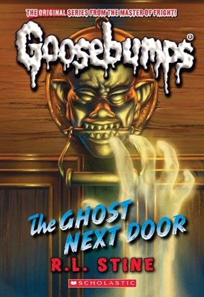 Stine, R: Ghost Next Door (Classic Goosebumps #29), R L Stine - Paperback - 9781546146896