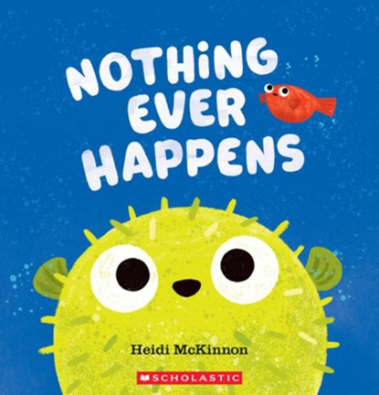 Nothing Ever Happens, Heidi McKinnon - Paperback - 9781546166207