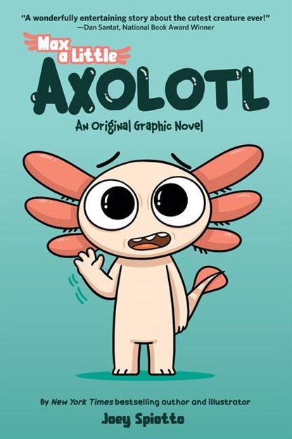 Max, a Little Axolotl #1 (an Original Graphic Novel), Joey Spiotto - Paperback - 9781546169451
