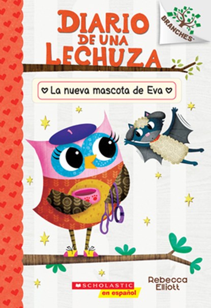 Diario de Una Lechuza #15: La Nueva Mascota de Eva (Owl Diaries #15: Eva's New Pet), Rebecca Elliott - Paperback - 9781546176503