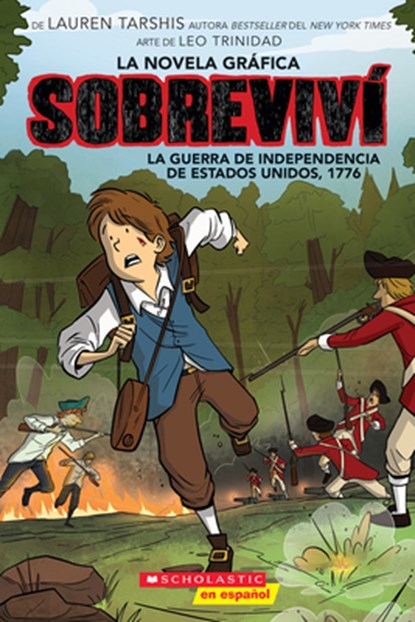 Sobreviví La Guerra de Independencia de Estados Unidos, 1776 (Graphix) (I Survived the American Revolution, 1776), Lauren Tarshis - Paperback - 9781546176510
