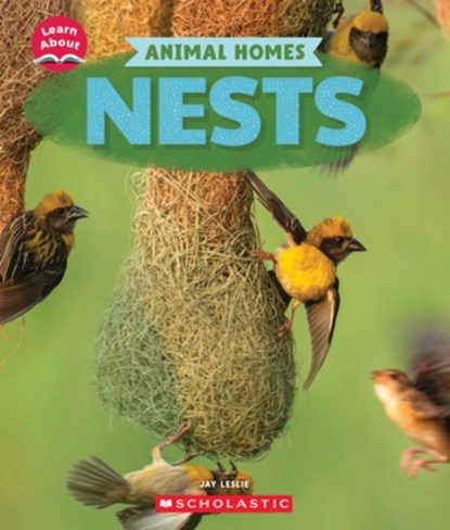 Nests (Learn About: Animal Homes), Jay Leslie - Gebonden - 9781546177364