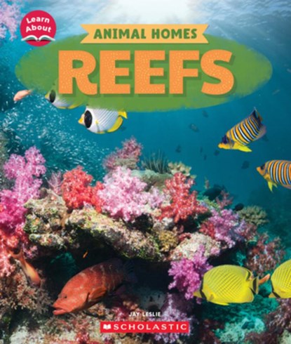 Reefs (Learn About: Animal Homes), Jay Leslie - Paperback - 9781546177432