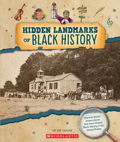 Hidden Landmarks of Black History (from the Archives), Jay Leslie - Gebonden - 9781546177852