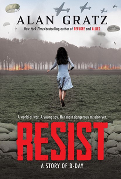 Resist: A Story of D-Day, Alan Gratz - Gebonden - 9781546179382