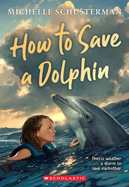 How to Save a Dolphin, Michelle Schusterman - Paperback - 9781546182245