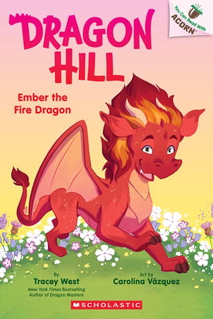 Ember the Fire Dragon: An Acorn Book (Dragon Hill #1), Tracey West - Paperback - 9781546193142